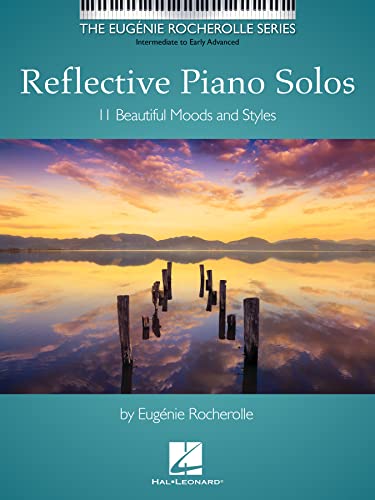 Reflective Piano Solos: 11 Beautiful Moods and Styles by Eugenie Rocherolle